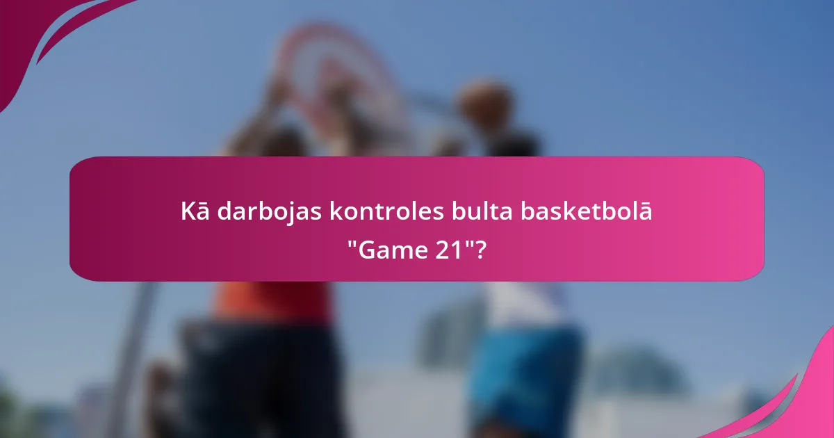 Kā darbojas kontroles bulta basketbolā 