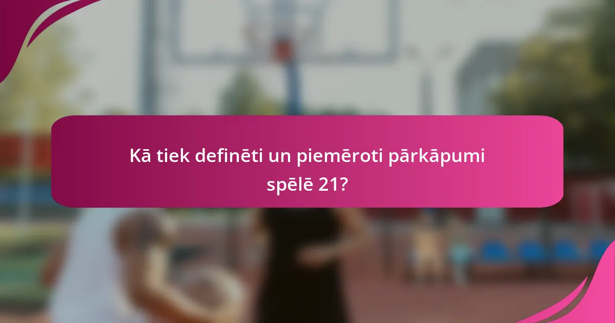 Kā tiek definēti un piemēroti pārkāpumi spēlē 21?