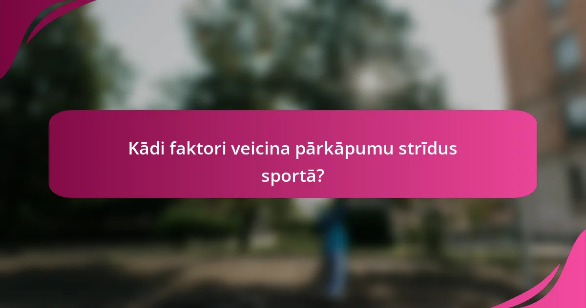 Kādi faktori veicina pārkāpumu strīdus sportā?