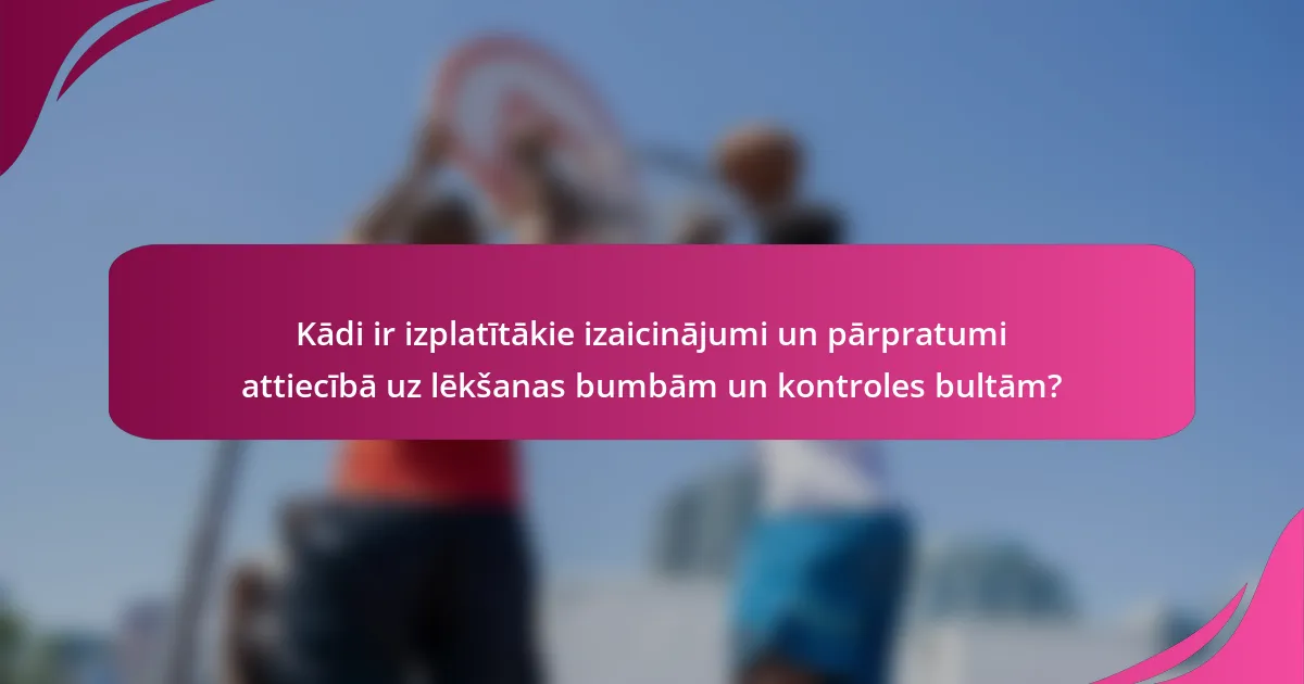 Kādi ir izplatītākie izaicinājumi un pārpratumi attiecībā uz lēkšanas bumbām un kontroles bultām?